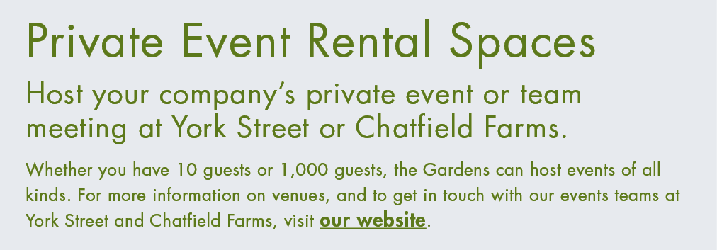 Private Event Rental Spaces Host your company’s private event or team meeting at York Street or Chatfield Farms. Whet...